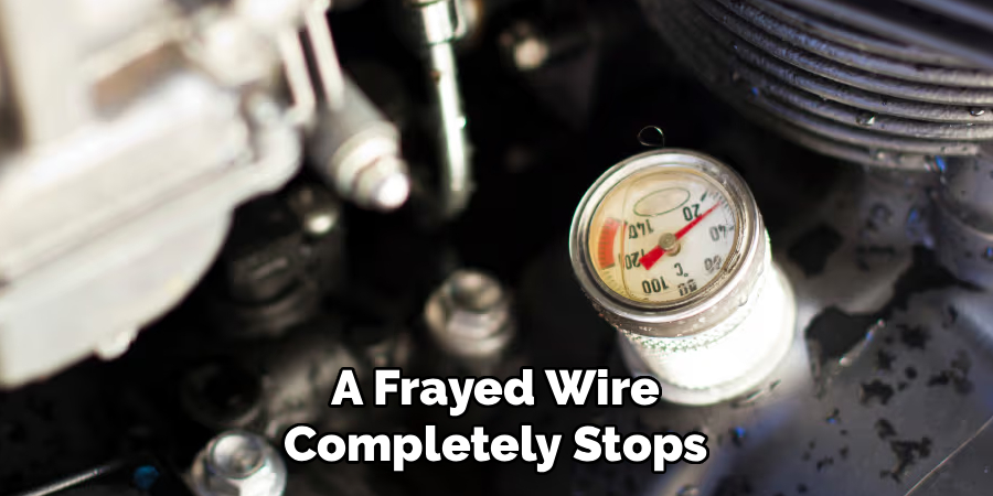 A Frayed Wire
Completely Stops