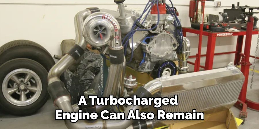 A Turbocharged 
Engine Can Also Remain