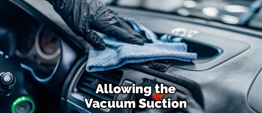 Allowing the
Vacuum Suction