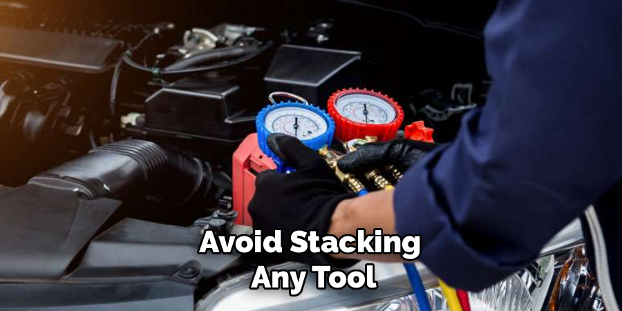 Avoid Stacking
Any Tool