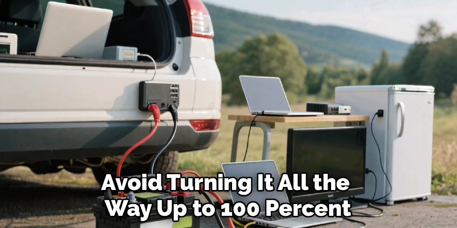 Avoid Turning It All the 
Way Up to 100 Percent
