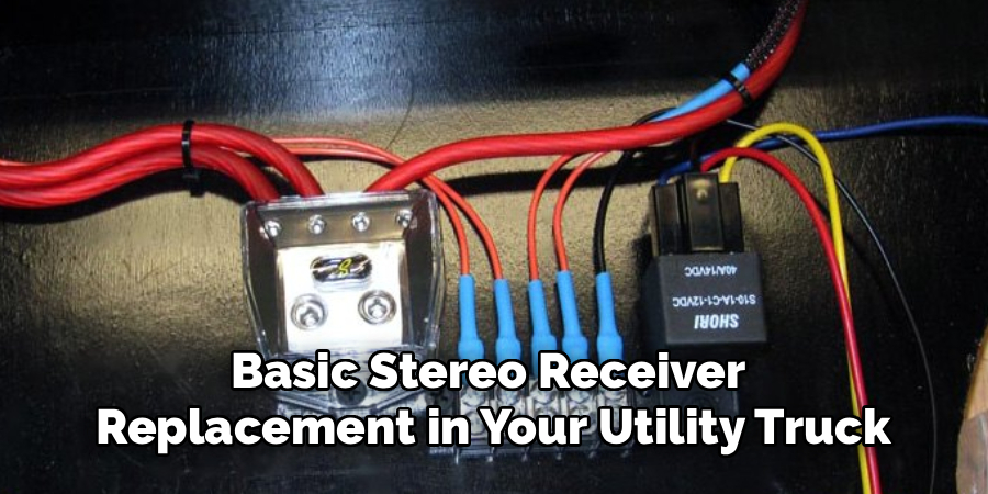 Basic Stereo Receiver
Replacement in Your Utility Truck