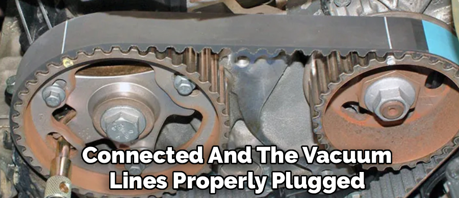 Connected And The Vacuum
Lines Properly Plugged