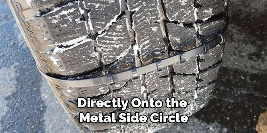 Directly Onto the
Metal Side Circle