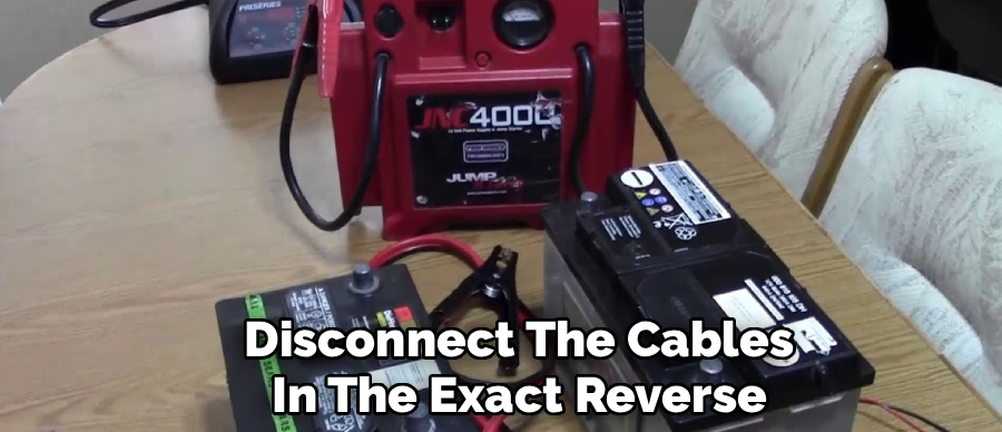 Disconnect The Cables
In The Exact Reverse