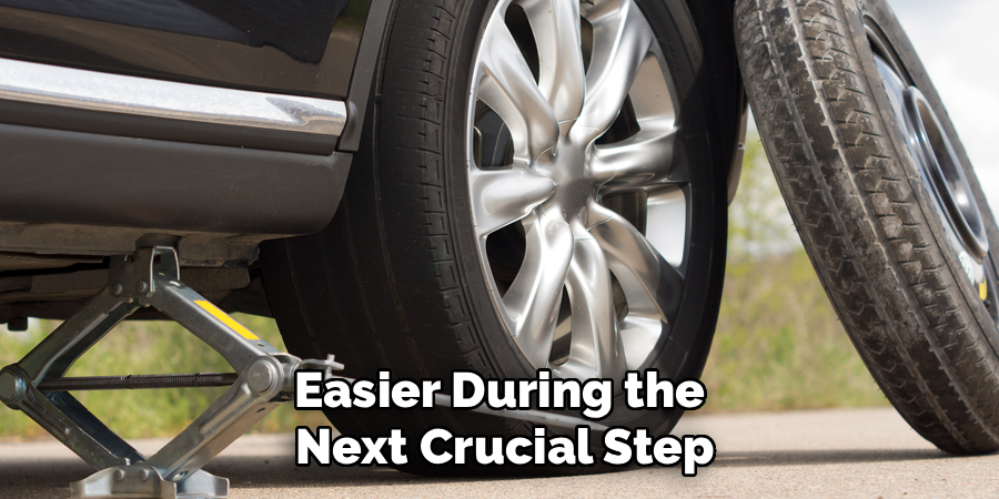 Easier During the
Next Crucial Step