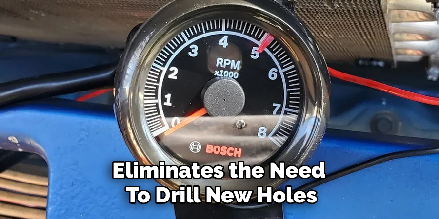 Eliminates the Need
To Drill New Holes