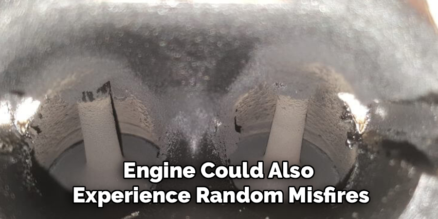 Engine Could Also 
Experience Random Misfires