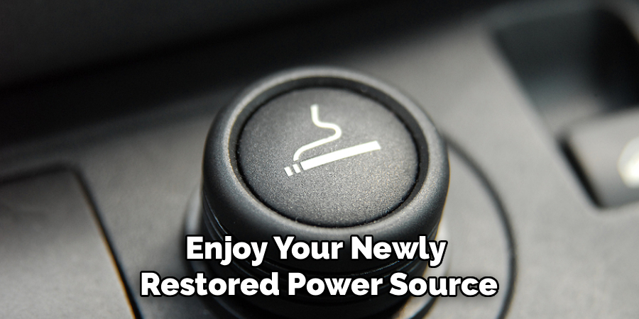 Enjoy Your Newly 
Restored Power Source