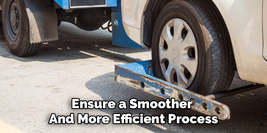 Ensure a Smoother
And More Efficient Process