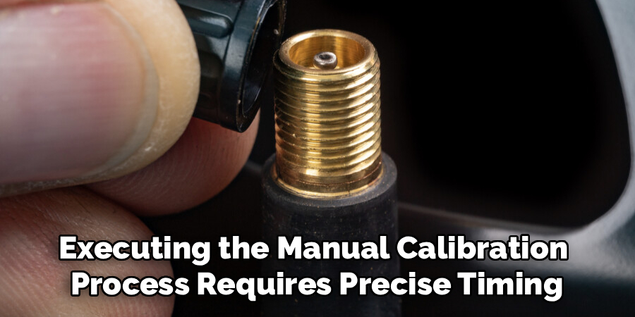 Executing the Manual Calibration
Process Requires Precise Timing