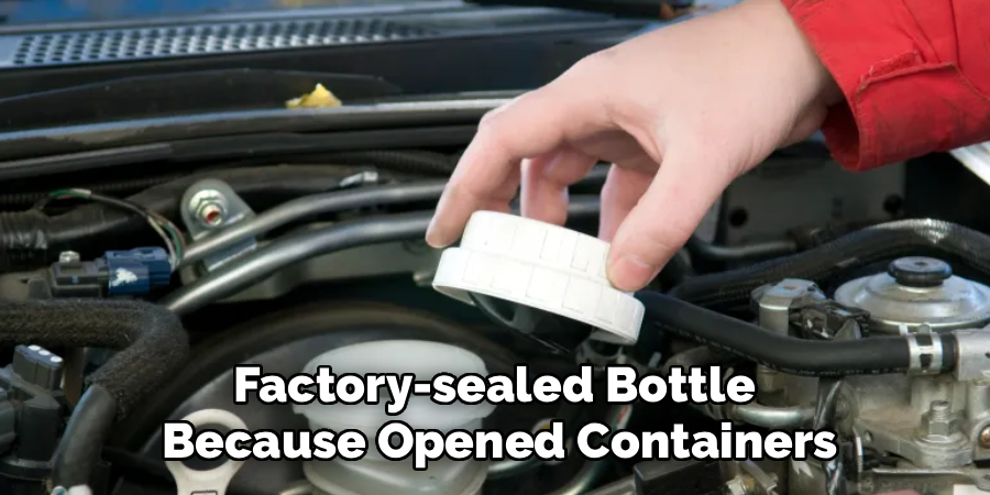 Factory-sealed Bottle 
Because Opened Containers