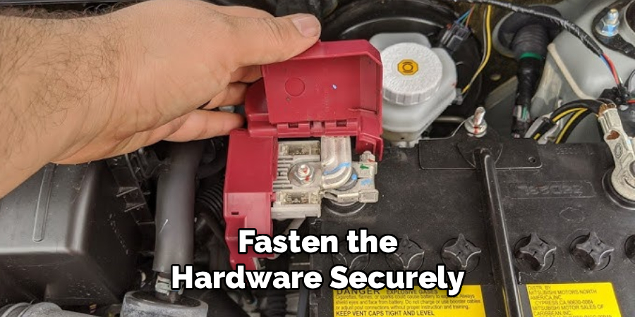 Fasten the
Hardware Securely
