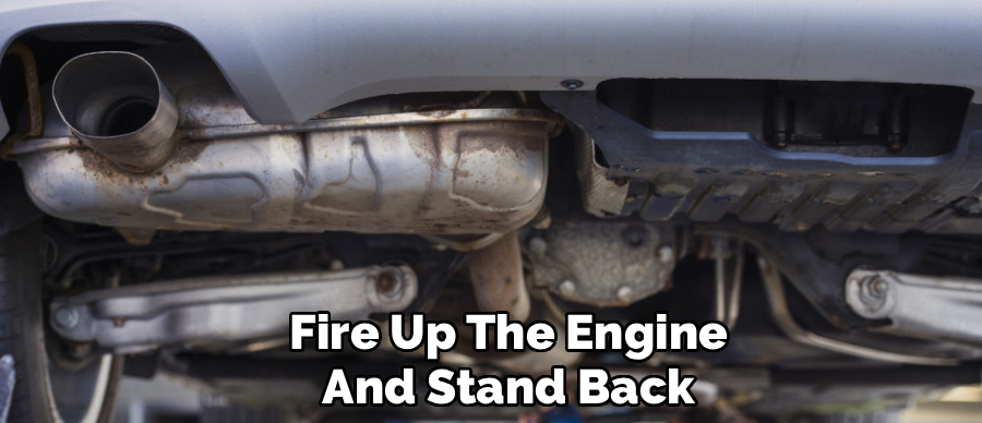 Fire Up The Engine
And Stand Back