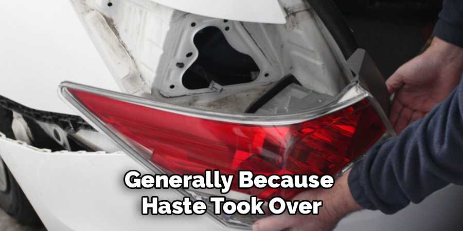 Generally Because
Haste Took Over