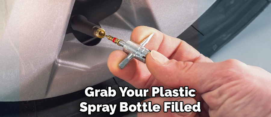Grab Your Plastic
Spray Bottle Filled