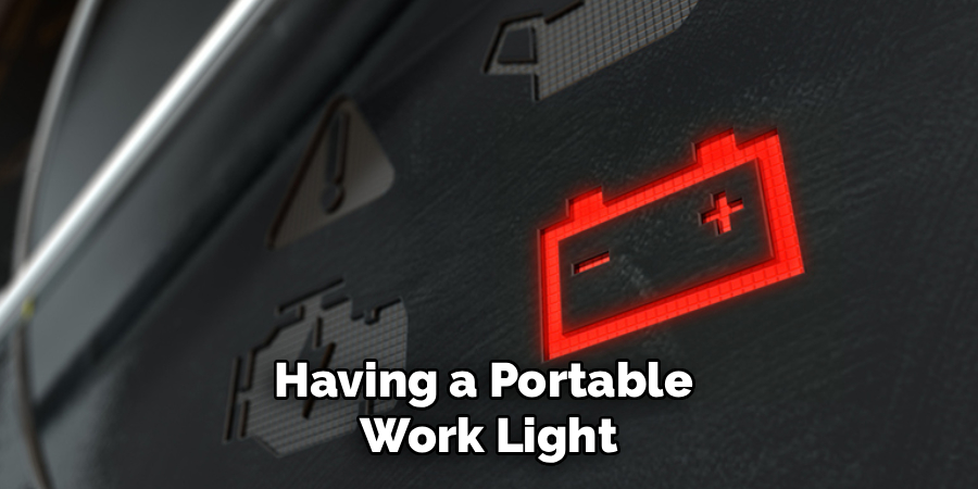 Having a Portable
Work Light