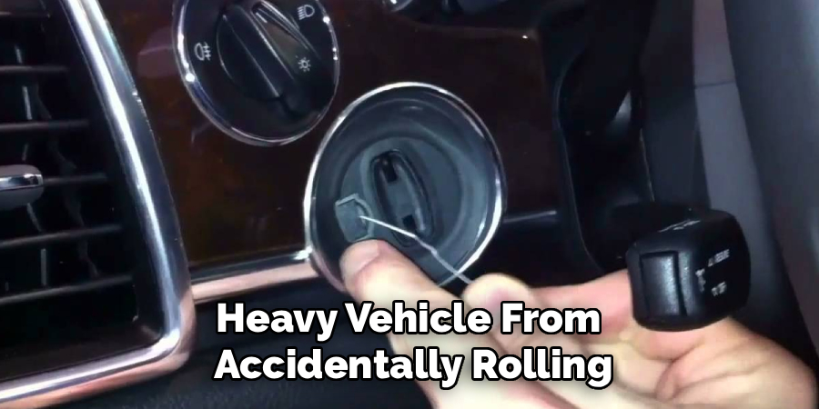 Heavy Vehicle From
Accidentally Rolling