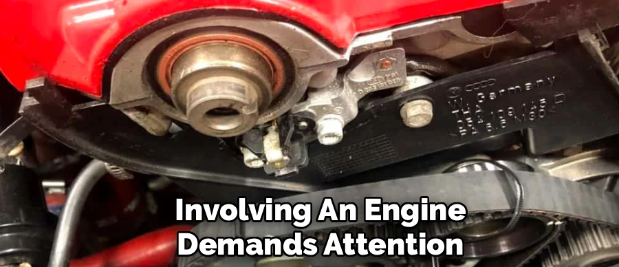 Involving An Engine
Demands Attention