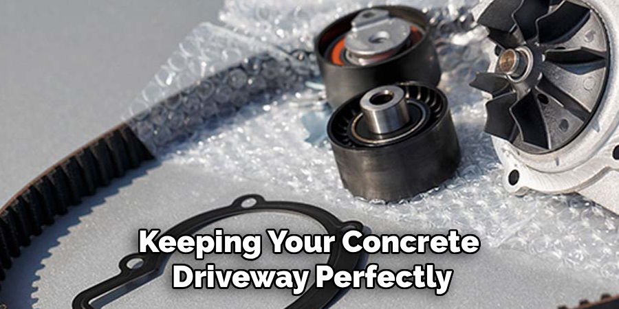 Keeping Your Concrete 
Driveway Perfectly