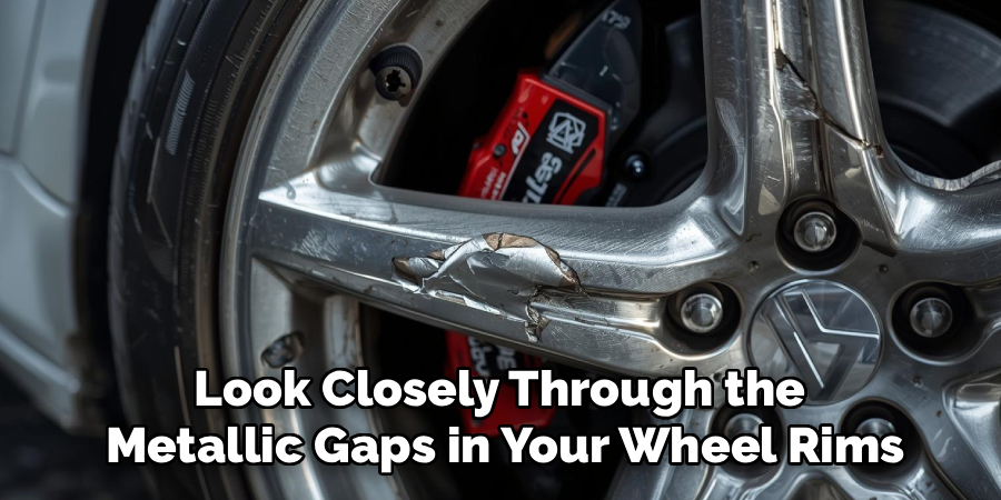 Look Closely Through the
Metallic Gaps in Your Wheel Rims