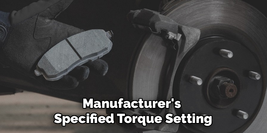 Manufacturer's 
Specified Torque Setting
