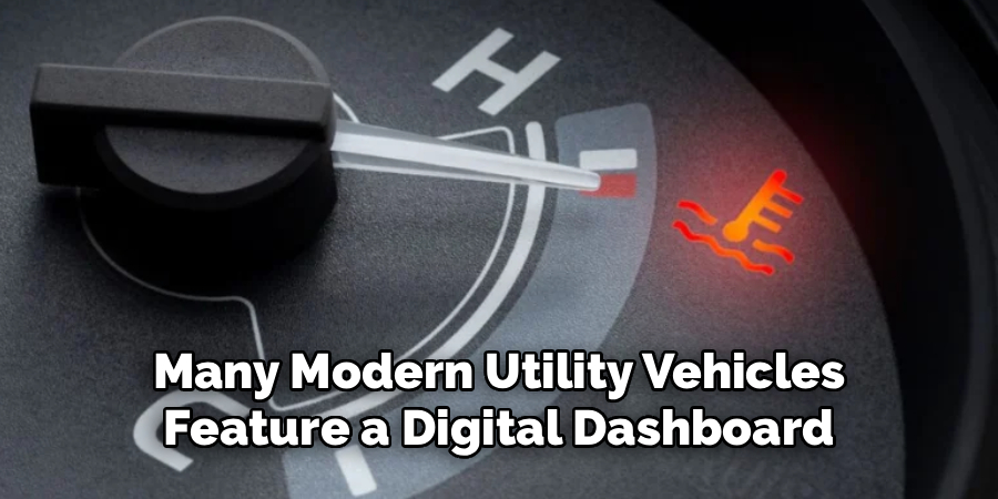 Many Modern Utility Vehicles
Feature a Digital Dashboard