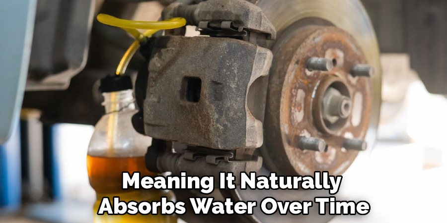 Meaning It Naturally
Absorbs Water Over Time