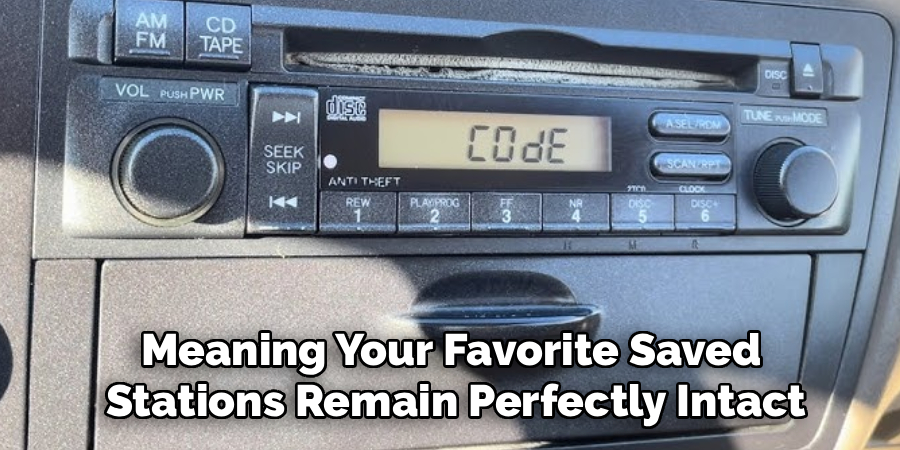 Meaning Your Favorite Saved 
Stations Remain Perfectly Intact