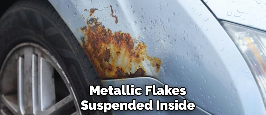 Metallic Flakes
Suspended Inside
