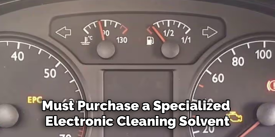 Must Purchase a Specialized
Electronic Cleaning Solvent