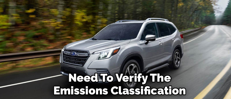 Need To Verify The
Emissions Classification