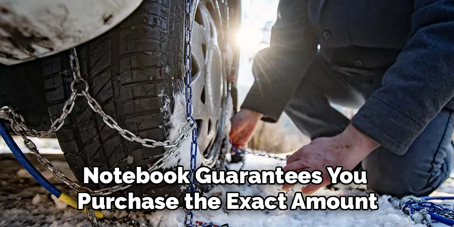 Notebook Guarantees You
Purchase the Exact Amount