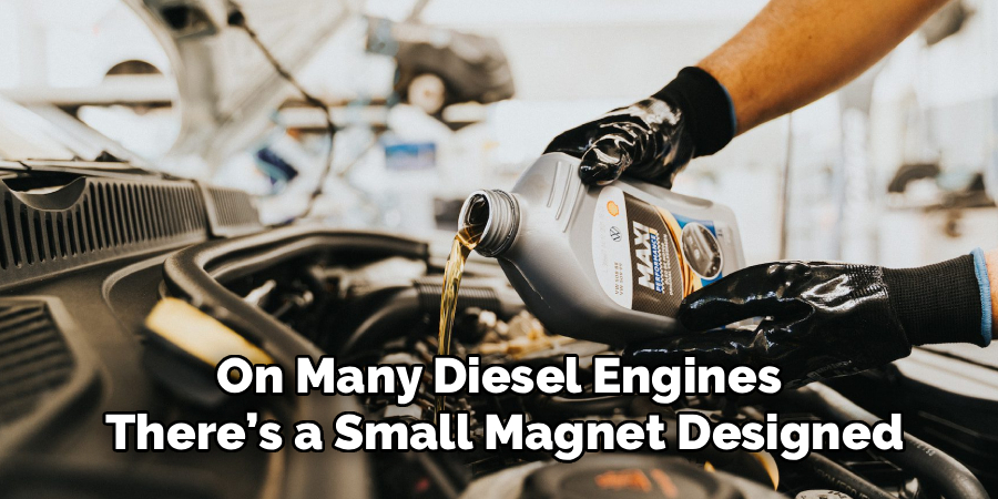 On Many Diesel Engines
There’s a Small Magnet Designed