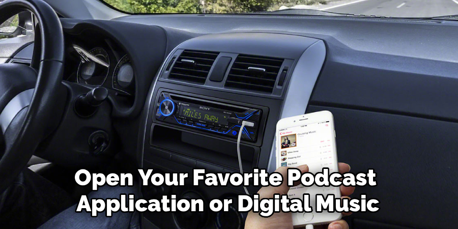 Open Your Favorite Podcast 
Application or Digital Music
