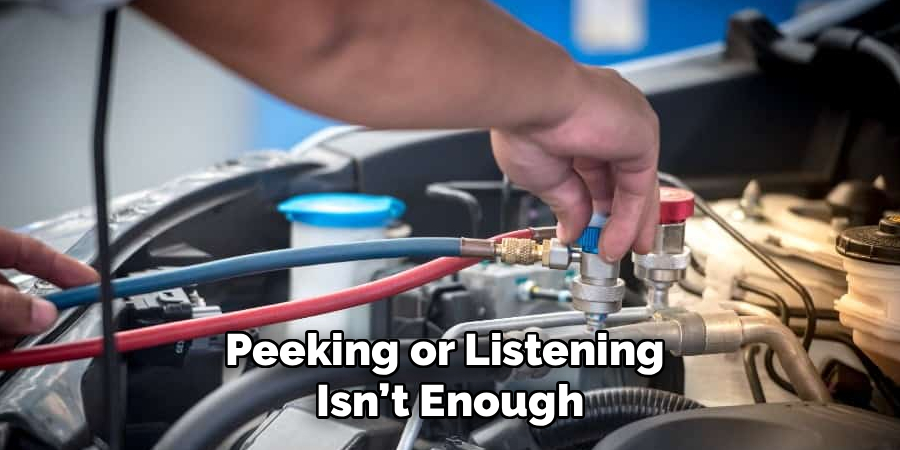 Peeking or Listening 
Isn’t Enough
