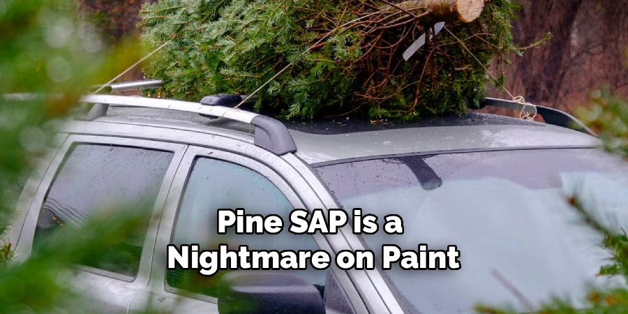 Pine SAP is a 
Nightmare on Paint
