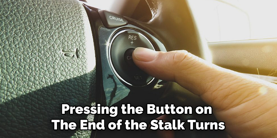 Pressing the Button on
The End of the Stalk Turns
