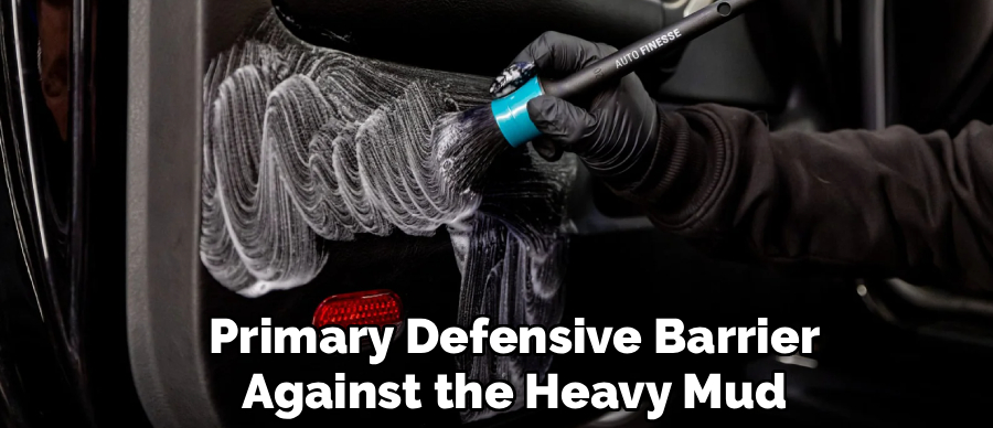 Primary Defensive Barrier
Against the Heavy Mud