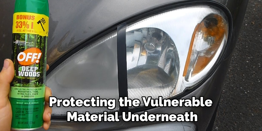 Protecting the Vulnerable 
Material Underneath