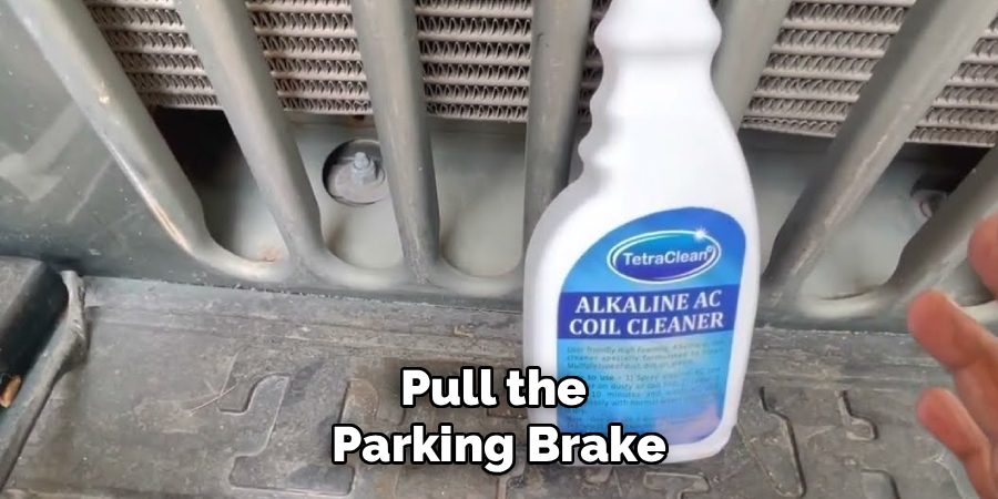 Pull the 
Parking Brake