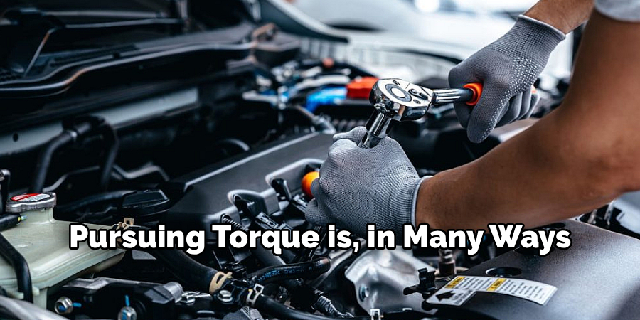 Pursuing Torque is, in Many Ways