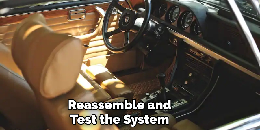 Reassemble and
Test the System