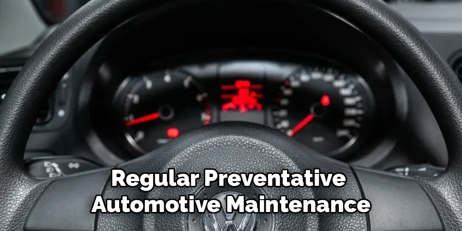 Regular Preventative
Automotive Maintenance