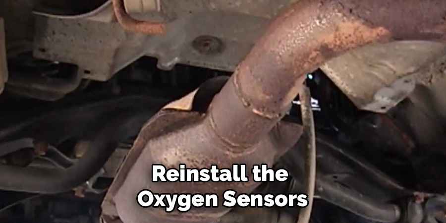 Reinstall the 
Oxygen Sensors