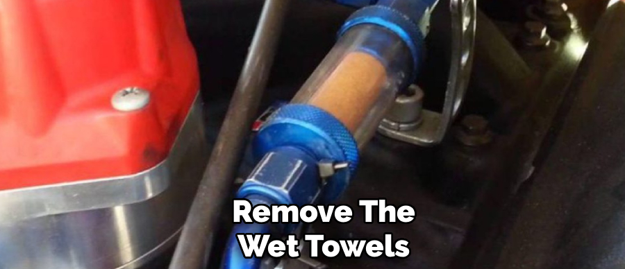 Remove The
Wet Towels