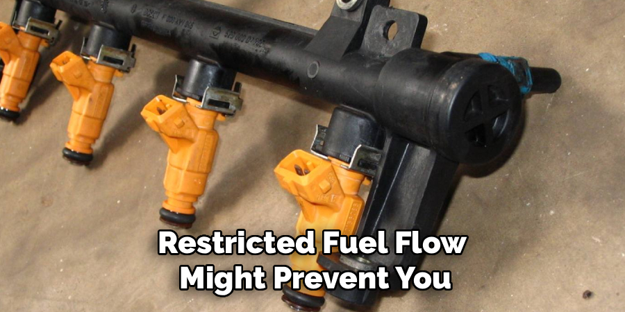 Restricted Fuel Flow
Might Prevent You