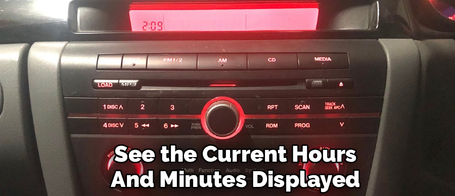 See the Current Hours
And Minutes Displayed