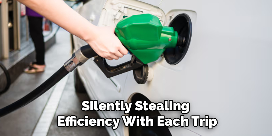 Silently Stealing
Efficiency With Each Trip