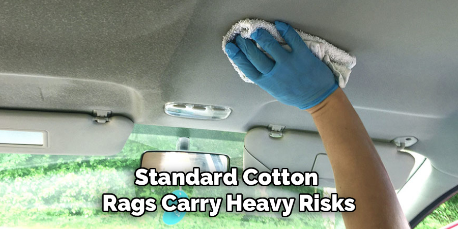 Standard Cotton
Rags Carry Heavy Risks